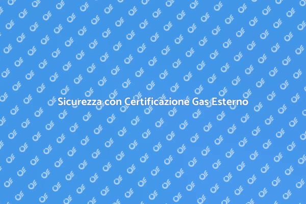 Certificazione Sicurezza Impianto Gas