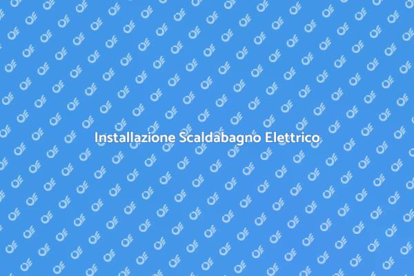 Come Scegliere uno Scaldabagno Elettrico