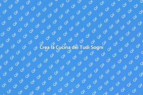 Progettare una Nuova Cucina