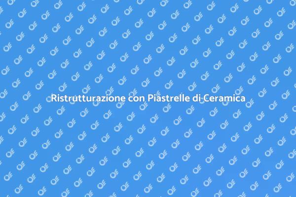 Trasforma i Tuoi Spazi con Piastrelle