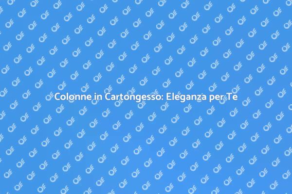 Trasforma le Colonne con il Cartongesso
