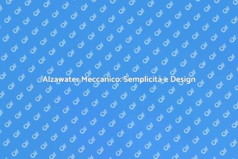 Alzawater Meccanico: Innovazione Casa