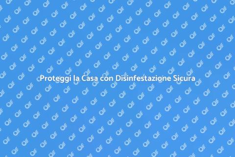 Disinfestazione Mirata e Sicura