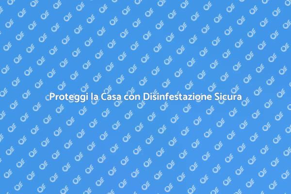 Disinfestazione Efficace e Non Tossica