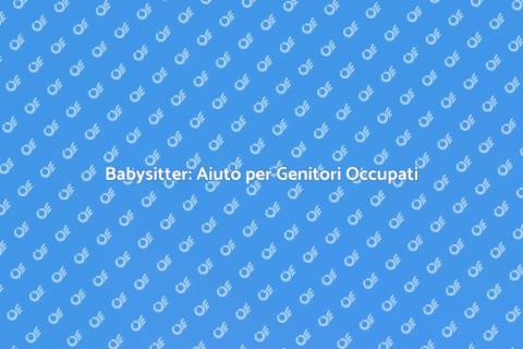Babysitter: Soluzione per Genitori