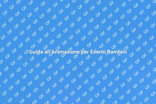 Animazione Indimenticabile per Bambini