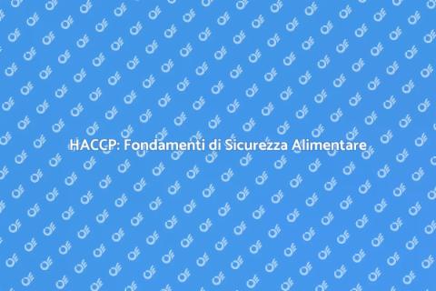 Procedure HACCP: Sicurezza Alimentare
