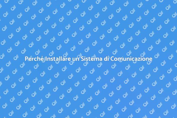 Vantaggi di un Sistema di Comunicazione