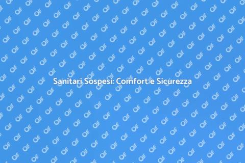 Installazione Sanitari Sospesi Sicuri