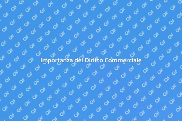 Scopri il Diritto Commerciale Oggi