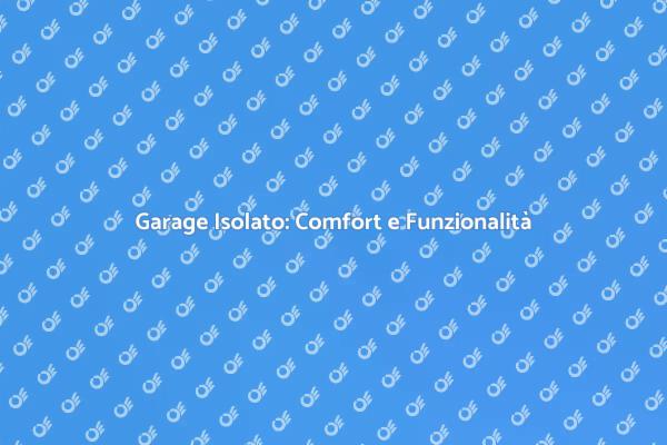 Garage con Isolamento Termico Avanzato