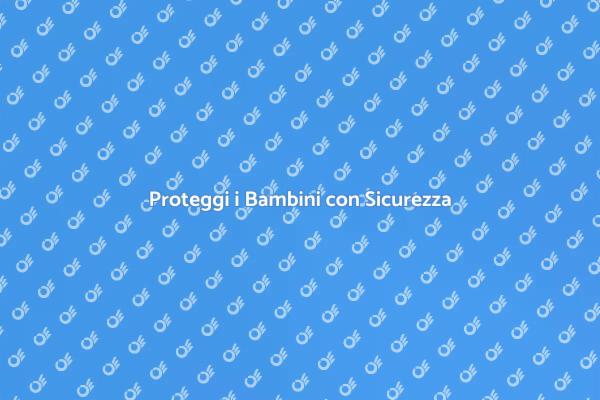 Sicurezza Domestica per i Bambini