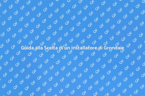 Installatore di Grondaie: Cosa Sapere