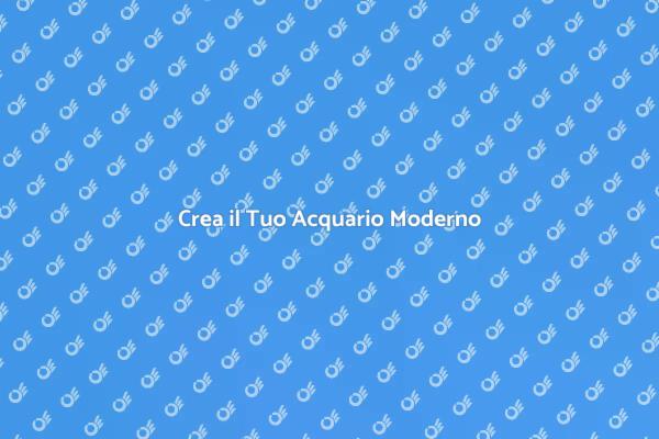 Acquario: relax e bellezza in casa