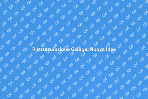 Trasforma il Garage in Nuovi Spazi