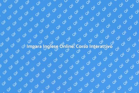 Corso di Inglese Online Interattivo