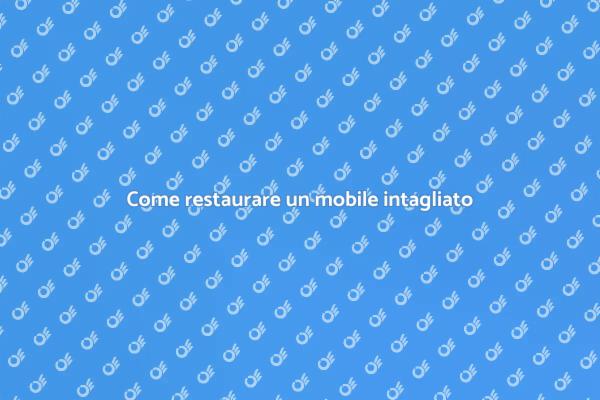 Riscopri il tuo mobile intagliato