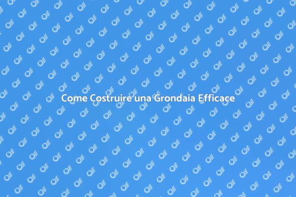 Guida alla Costruzione di Grondaie