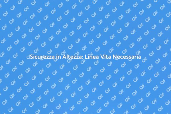Sicurezza in Lavori in Altezza
