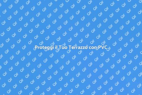 Coperture per Terrazzi in PVC