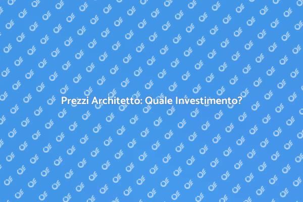 Investire in un Architetto: Costo e Vantaggi