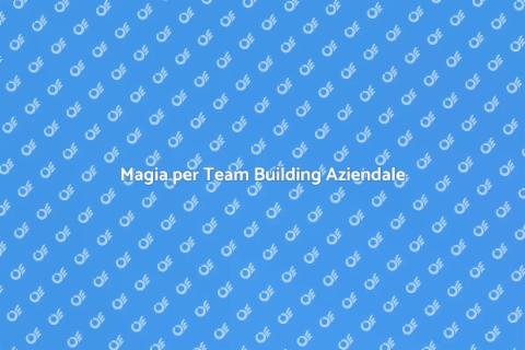 Noleggio Mago per Eventi Aziendali