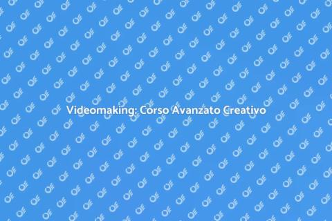 Corso Avanzato di Videomaking