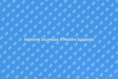 Sicurezza: Supporto per Ogni Esigenza