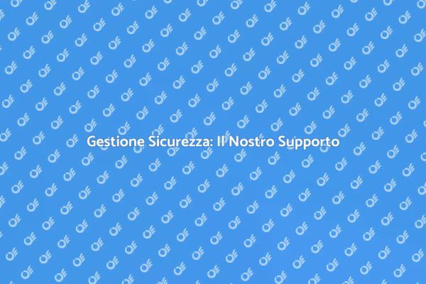 Sicurezza: Affidati ai Nostri Esperti