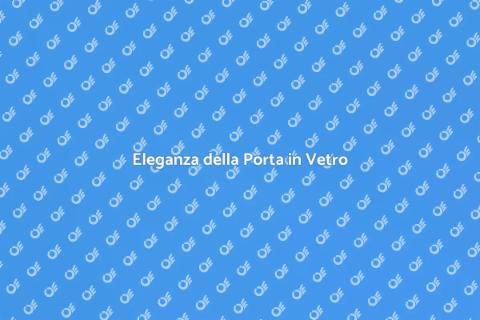 Porta in Vetro per Ville: Eleganza