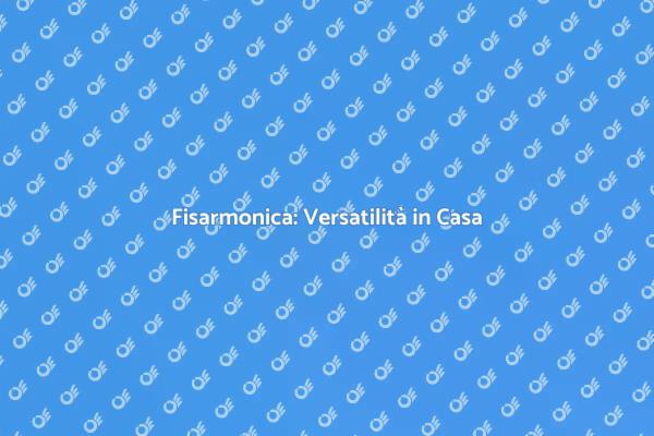Fisarmonica: Innovazione per il Focolare