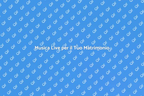 Rendi Unico il Tuo Matrimonio con Musica