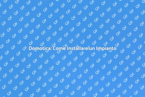 La Domotica per una Casa Sicura