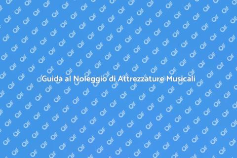 Noleggiare Attrezzature per Musicisti