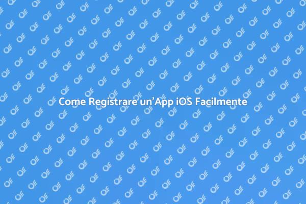 Guida alla Registrazione di App iOS