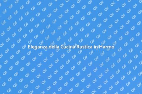 Cucina Rustica con Piano in Marmo