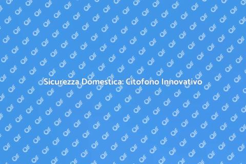Configurazione Citofono Senza Fili