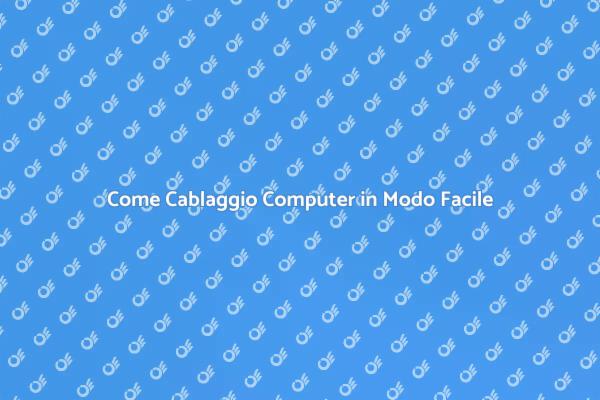 Efficace Cablaggio per Computer Moderni