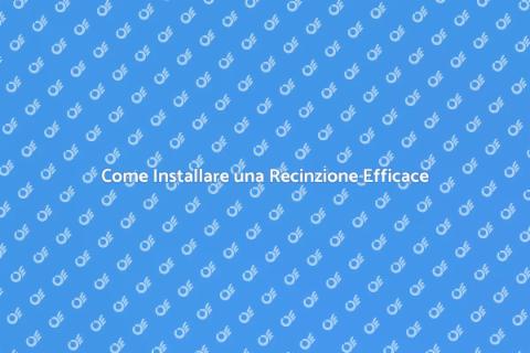 Installare una Recinzione a Casa
