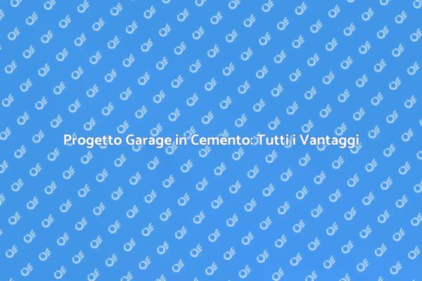 Costruire un Garage: Vantaggi e Idee