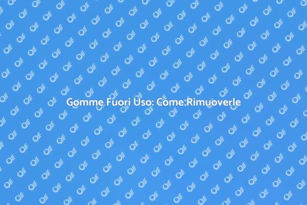 Guida alla Rimozione delle Gomme Fuori Uso