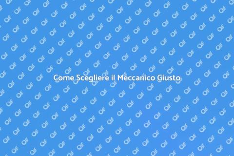 Meccanico per Auto: Guida alla Scelta