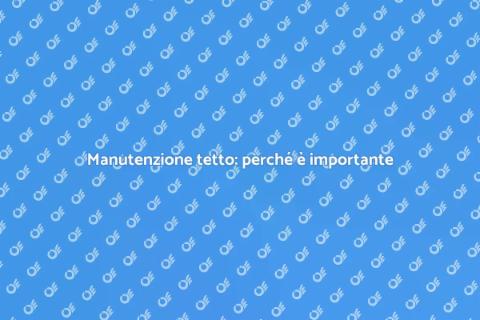 Pulizia del tetto: guida e vantaggi