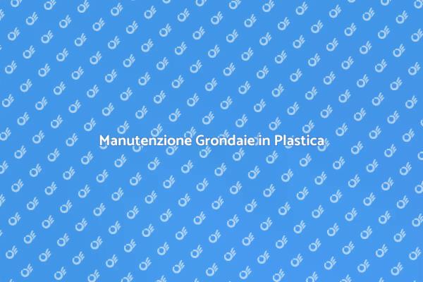 Come Pulire le Grondaie in Plastica