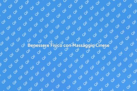 Massaggio Cinese per Benessere Fisico