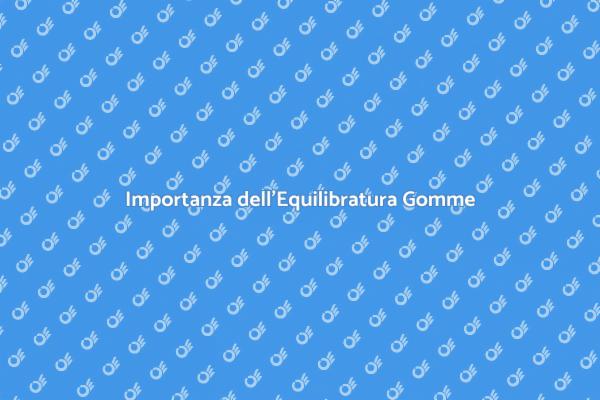 Gomme: Sicurezza e Stabilità