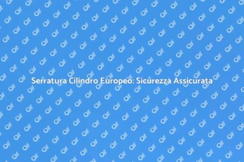Serratura Cilindro Europeo Sicura