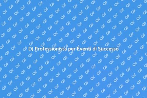 Assumere un DJ per il Tuo Evento