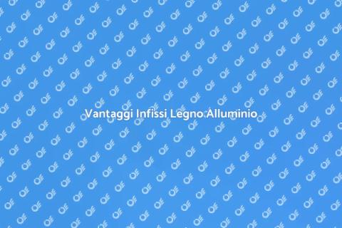 Infissi Legno Alluminio: Scelta Ideale