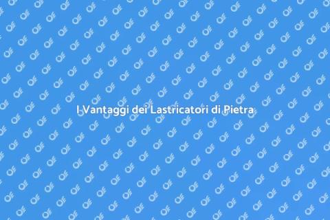 Lastricatori di Pietra: Eleganza e Funzionalità